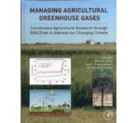 Managing Agricultural Greenhouse Gases: Coordinated Agricultural Research through GRACEnet to Address our Changing Climate