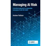 Managing AI Risk: A practical approach to responsibly managing AI with ISO 42001