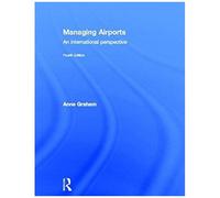 Managing Airports 4th Edition: An International Perspective