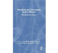 Managing and Developing Sports Officials - Taylor amp Francis Ltd - Taylor amp Francis Ltd - Livre en Anglais - Hardback Taylor amp Francis LtdTaylor amp Francis Ltd (Auteur)