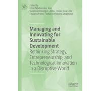 Managing and Innovating for Sustainable Development: Rethinking Strategy, Entrepreneurship, and Technological Innovation in a Disruptive World
