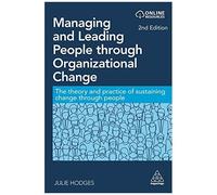Managing And Leading People Through Organizational Change
