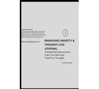 Managing Anxiety & Thought Log Journal- A Guided 60-Day Journal to Calm Your Mind and Track Your Thoughts