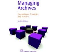 Managing Archives by Williams & Caroline University Librarian at the University of Queensland & Brisbane & Australia Caroline Williams (Auteur)