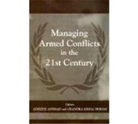 Managing Armed Conflicts in 21st Century, The Cass Series on Peacekeeping, 9