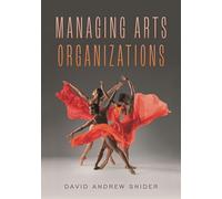 Managing Arts Organizations