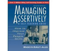 Managing Assertively How to Improve Your People Skills by Madelyn BurleyAllen Burley-Allen, Madelyn, Burley-Allen, M. (Auteur)