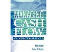Managing Cash Flow: An Operational Focus Heyler, Peter B., Reider, Rob, Reider (Auteur)