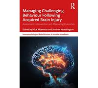 Managing Challenging Behaviour Following Acquired Brain Injury