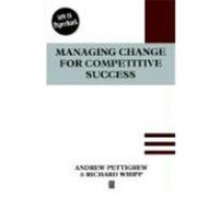 Managing Change for Competitive Success Andrew Pettigrew, Richard Whipp (Auteur)