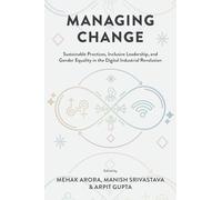 Managing Change: Sustainable Practices, Inclusive Leadership, and Gender Equality in the Digital Industrial Revolution
