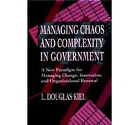 Managing Chaos and Complexity in Government by L. Douglas Kiel L. Douglas Kiel (Auteur)