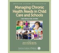 Managing Chronic Health Needs In Child Care And Schools: A Quick Reference Guide