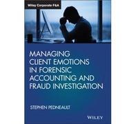 Managing Client Emotions in Forensic Accounting and Fraud Investigation by Stephen Pedneault Stephen Pedneault (Auteur)