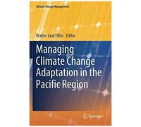Managing Climate Change Adaptation In The Pacific Region