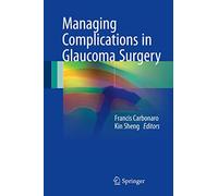 Managing Complications in Glaucoma Surgery