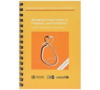 Managing Complications In Pregnancy And Childbirth