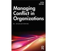 Managing Conflict in Organizations by M. Afzalur Rahim M. Afzalur Rahim (Auteur)