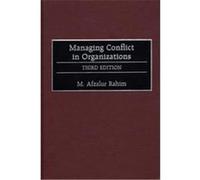 Managing Conflict in Organizations M. Afzalur Rahim (Auteur)
