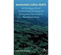 Managing Coral Reefs: An Ecological and Institutional Analysis of Ecosystem Services in Southeast Asia (Anthem Ecosystem Services and Restoration Series) - [Version Originale] Inconnu (Auteur)