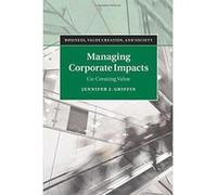 Managing Corporate Impacts: Co-Creating Value (Business, Value Creation, and Society) - [Version Originale] Inconnu (Auteur)