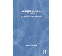 Managing Corporate Scandal: A Communication Approach