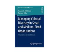 Managing Cultural Diversity In Small And Medium-Sized Organizations