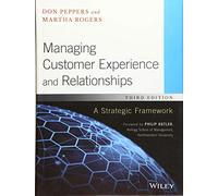 Managing Customer Experience and Relationships: A Strategic Framework