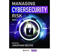 Managing Cybersecurity Risk: Book 3