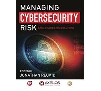 Jonathan Reuvid – Managing Cybersecurity Risk – Case Studies and Solutions – Livre en VO