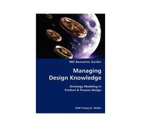 Managing Design Knowledge- Ontology Modeling In Product & Process Design