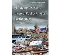 Managing Disasters Through Public-Private Partnerships