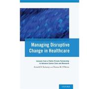 Managing Disruptive Change in Healthcare by Arnold D. Kaluzny Paperback Book Arnold D. Kaluzny (Auteur)