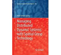 Managing Distributed Dynamic Systems With Spatial Grasp Technology