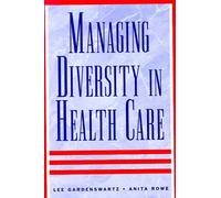 Managing Diversity In Health Care : Proven Tools And Activities For Leaders And Trainers Jossey Bassaha Press Series