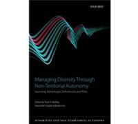 Managing Diversity Through Non-Territorial Autonomy: Assessing Advantages, Deficiencies, And Risks (Minorities & Non-Territorial Autonomy) (Hardcover) Tove H Malloy, Alexander Osipov, Balazs Vizi (Aut