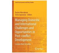 Managing Domestic And International Challenges And Opportunities In Post-Conflict Development