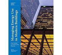 Managing Energy Use in Modern Buildings Case Studies in Conservation Practice by Chandler Mccoy Bernard Flaman Chandler Mccoy (Auteur)