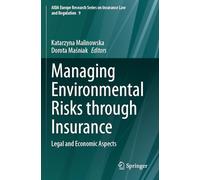 Managing Environmental Risks through Insurance: Legal and Economic Aspects