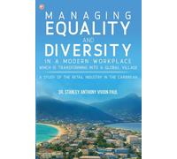 Managing Equality and Diversity in a Modern Workplace Which Is Transforming into A Global Village