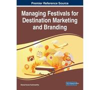 Managing Festivals For Destination Marketing And Branding