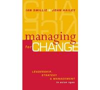 Managing For Change: Leadership, Strategy And Management In Asian Ngos
