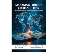 Managing Foreign Exchange Risk- Strategies, Hedging and Best Practices in India