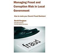Managing Fraud And Corruption Risk In Local Government