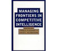 Managing Frontiers in Competitive Intelligence