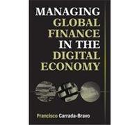 Managing Global Finance in the Digital Economy Francisco Carrada-Bravo (Auteur)