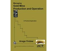 Managing Gold Mine Production and Operation