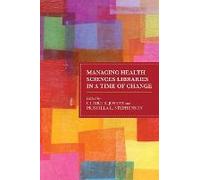 Managing Health Sciences Libraries In A Time Of Change