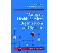 Managing Health Services Organizations And Systems
