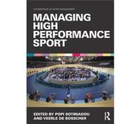 Managing High Performance Sport (Foundations Of Sport Management) (Paperback) Popi Sotiriadou, Veerle De Bosscher (Auteur)